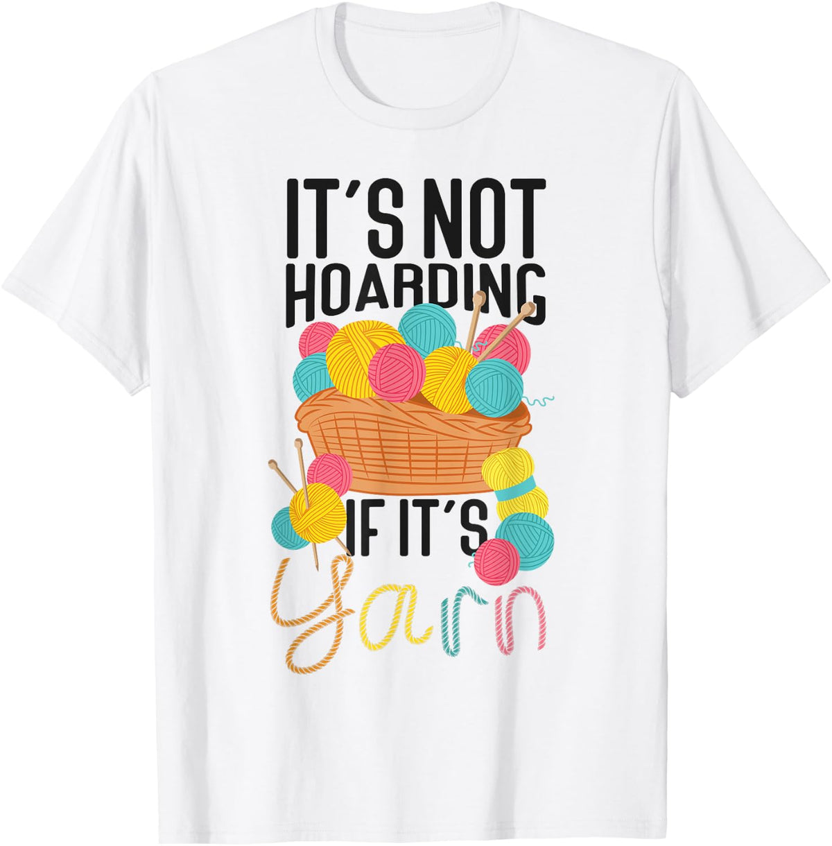 Knitting Knitter It's Not Hoarding If It's Yarn Yarn Supply | Trending 2025 | Customer Favorite