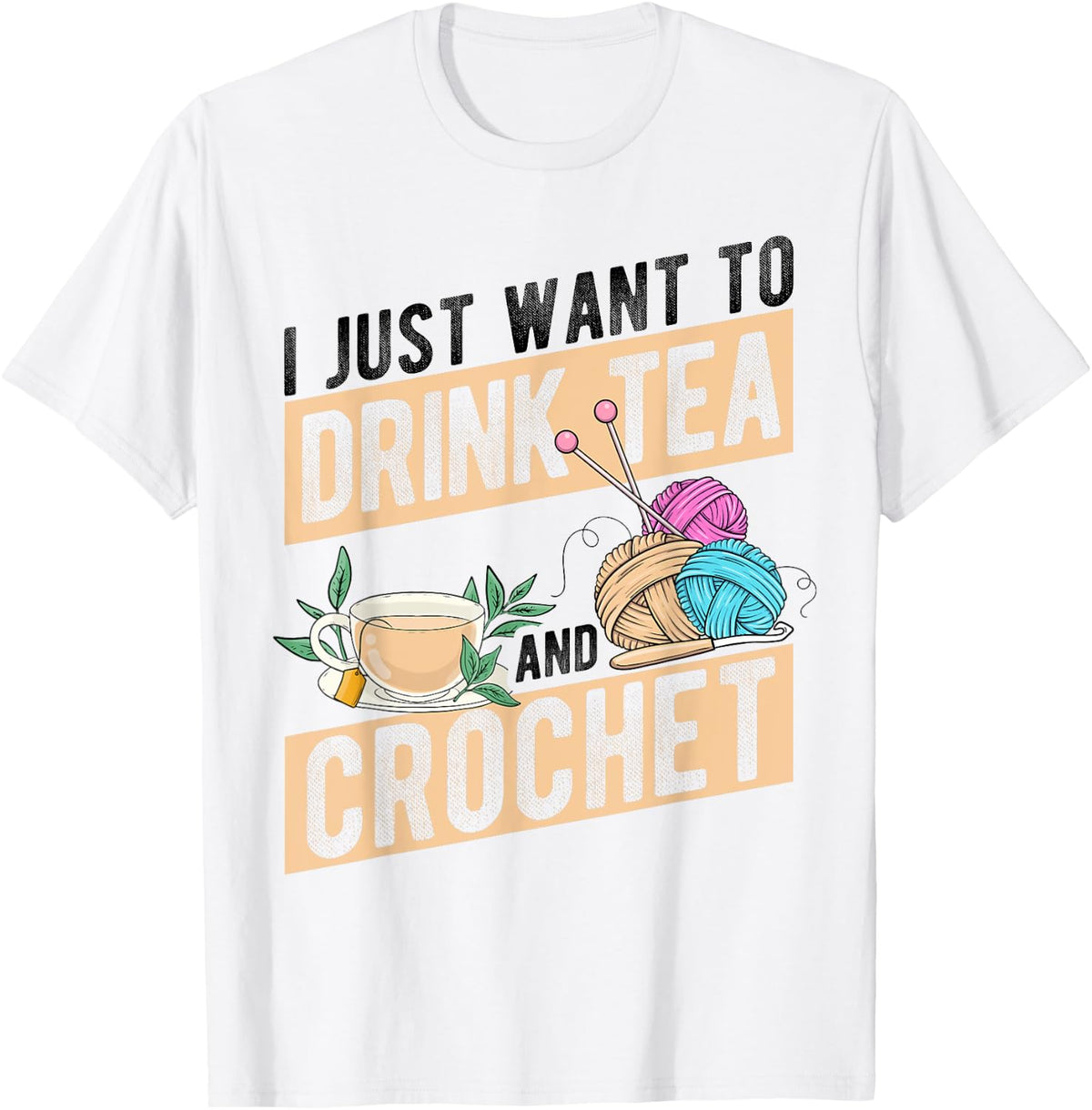 I Just Want To Drink Tea And Crochet Tea Yarn Tea Lover Yarn Supply | Viral US Pick | High CTR Title