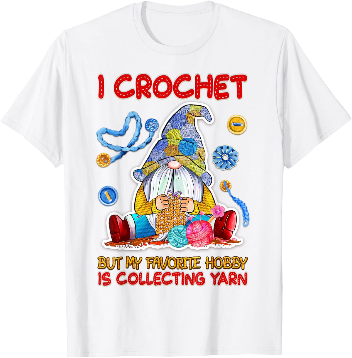 I Crochet But My Favorite Hobby's Collecting Yarn Crocheting Yarn Supply | Premium Quality | Best Seller Choice