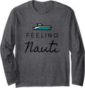 Feeling Nauti Tank top Boating lake shirt naughty Long Sleeve Tank Top Streetwear Style Best Seller Look
