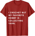 Funny Crochet T-Shrit, Crochet Tee Shirt, Yarn Lover Shirt T-Shirt | Viral US Pick | Perfect for Crafters