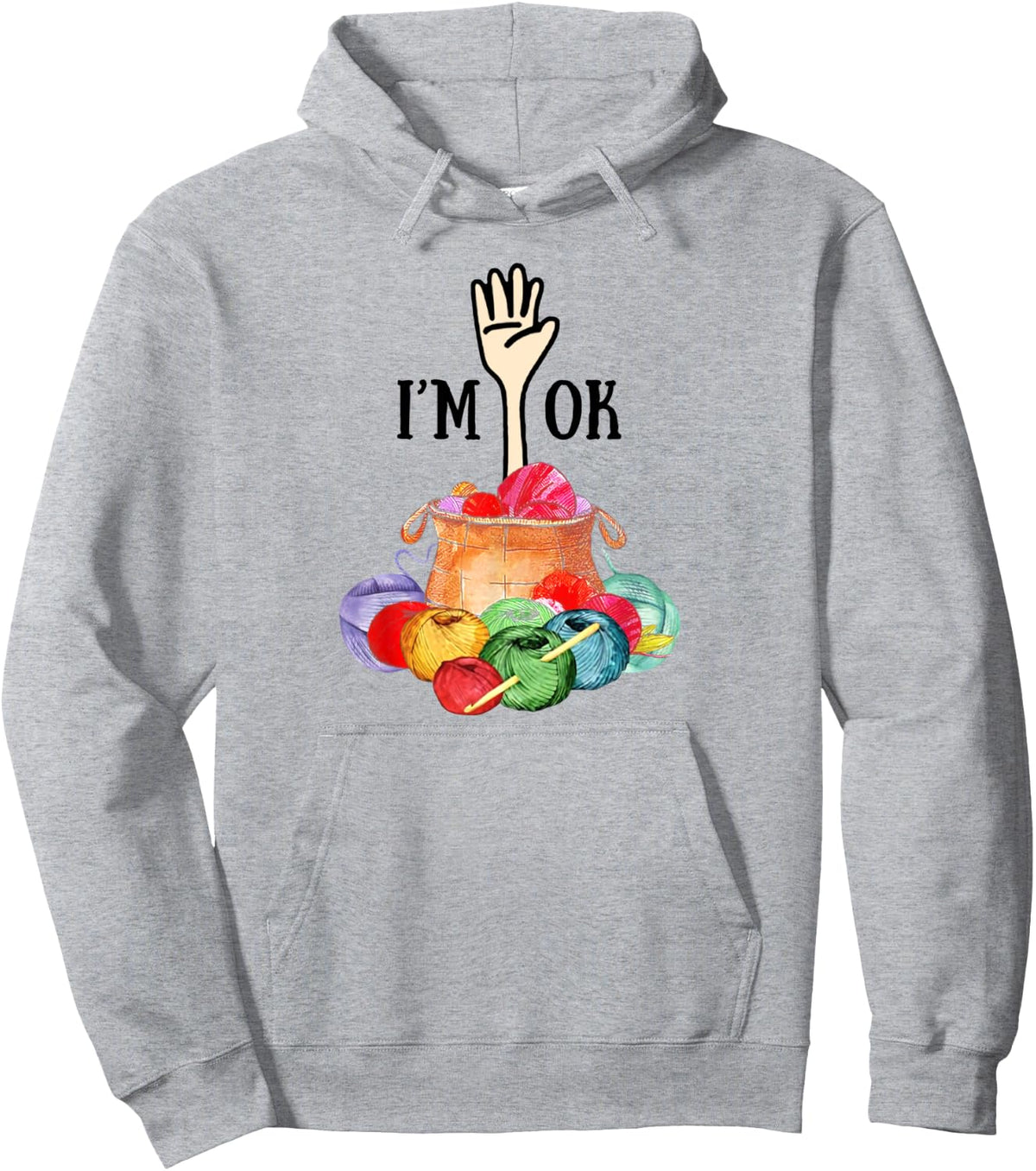I'm Ok Crochet And Knitting Funny Crocheting Yarn T-Shirt Pullover Hoodie Hoodie | Premium Quality | Customer Favorite