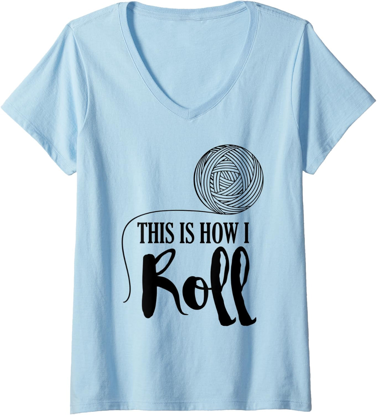 Womens This is How I Roll Shirt Yarn Knitting Gift V-Neck T-Shirt | Top Rated | High CTR Title
