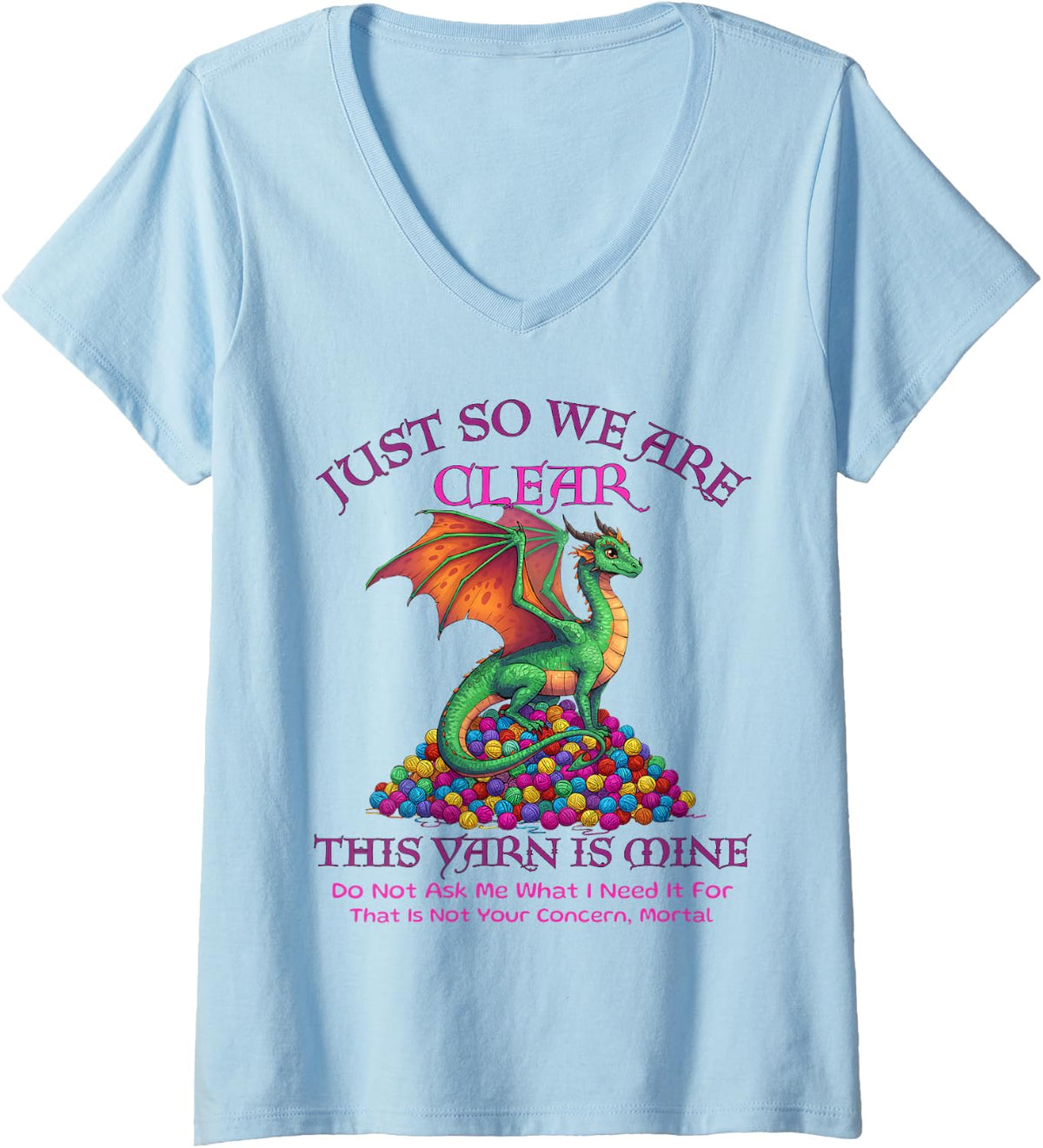 Womens Dragon Colorful Yarn Eggs Just So We Are Clear Yarn Is Mine V-Neck Yarn Supply | Trending 2025 | Perfect for C...