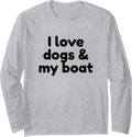 I Love Dogs And My Boat Long Sleeve Long Sleeve T Shirt Trending US Best Seller Look