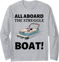 Pontoon Boat All aboard the struggle boat Struggle Long Sleeve Long Sleeve T Shirt High Search Demand US Top Pick