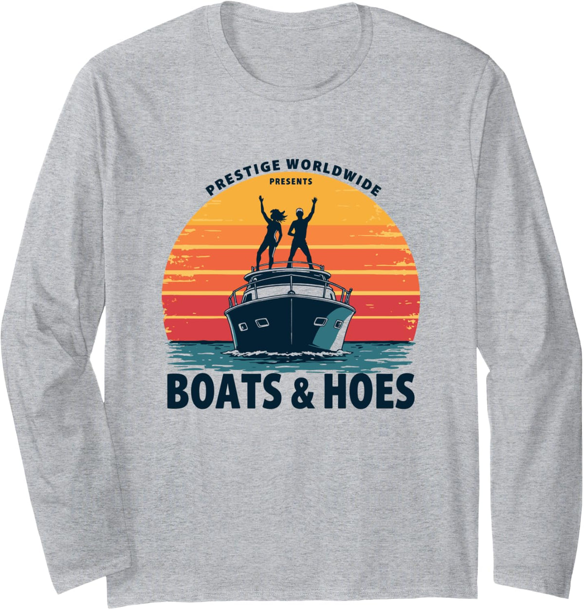 Prestige Worldwide Presents Boats And Hoes Funny Party Boat Long Sleeve Long Sleeve T Shirt Streetwear Style Best Seller