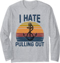 I Hate Pulling Out Boating Pontoon Boat Captain Trailer Tees Long Sleeve Long Sleeve T Shirt Viral TikTok Find Fan Favor