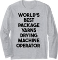 World's Best Package Yarns Drying Machine Operator Long Sleeve Yarn Supply | Top Rated | Customer Favorite
