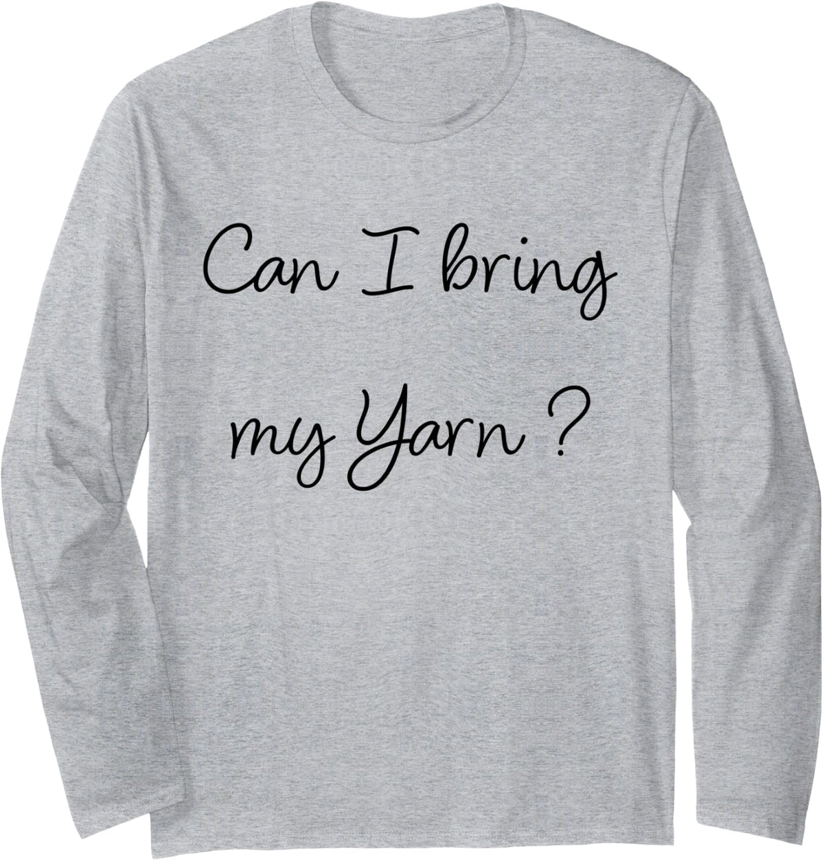 Funny Knitter Can I Have My Yarn Knitting Long Sleeve Yarn Supply | Viral US Pick | Customer Favorite