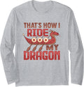 That s how I ride m dragon Design for a Dragon Boat Paddler Long Sleeve Long Sleeve T Shirt Streetwear Style Hot Right N