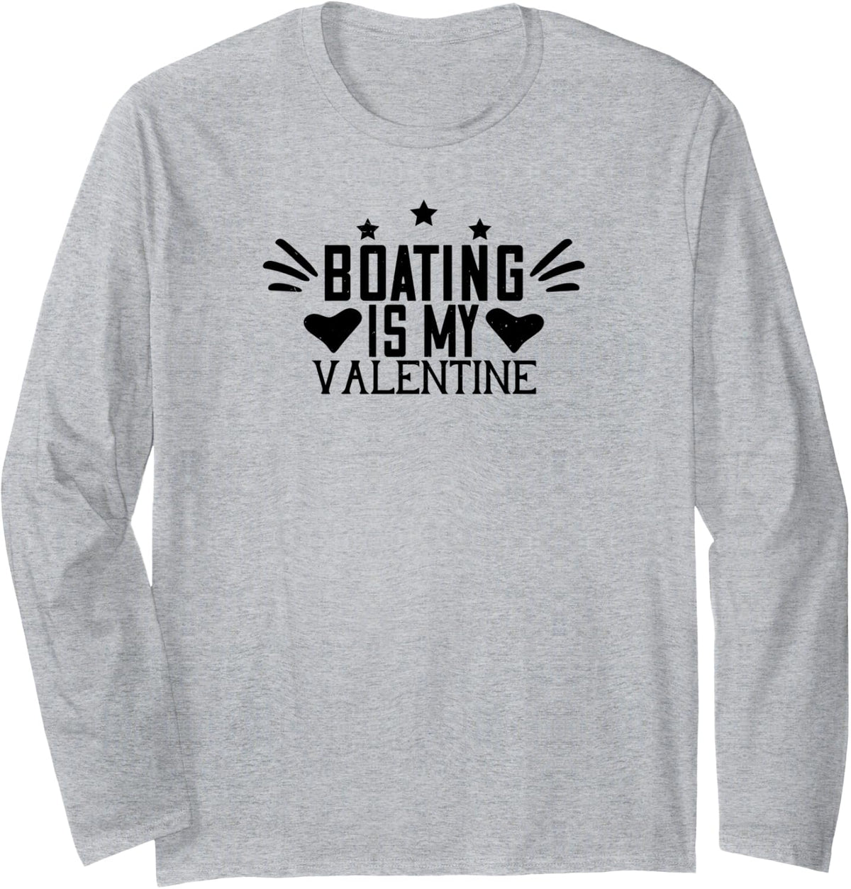 Boating Is My Valentine Funny Boating Lover Long Sleeve Long Sleeve T Shirt Trending US Fan Favorite