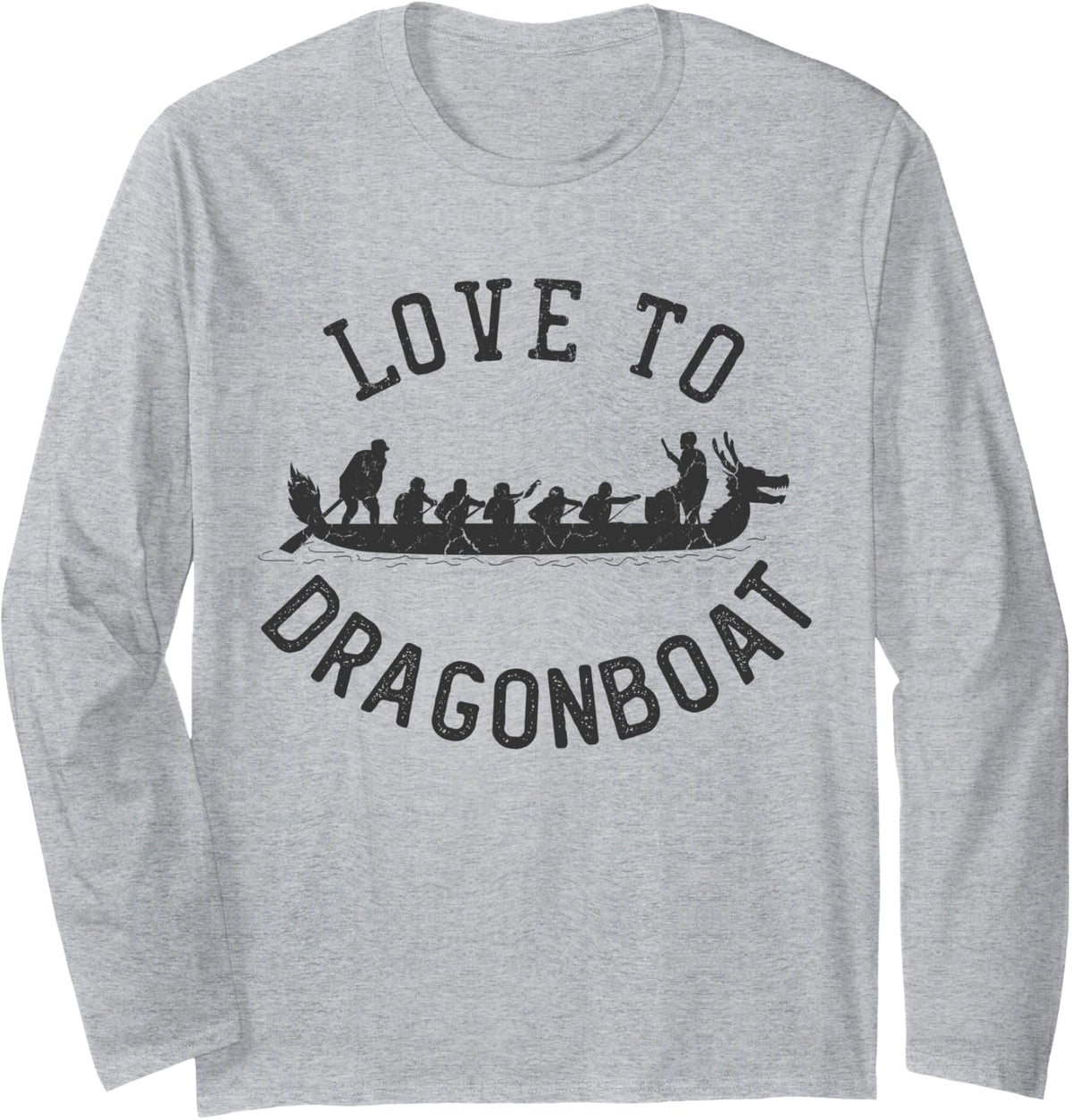 Love to Dragon Boat Men Women Long Sleeve Long Sleeve T Shirt Comfort Fit Best Seller Look