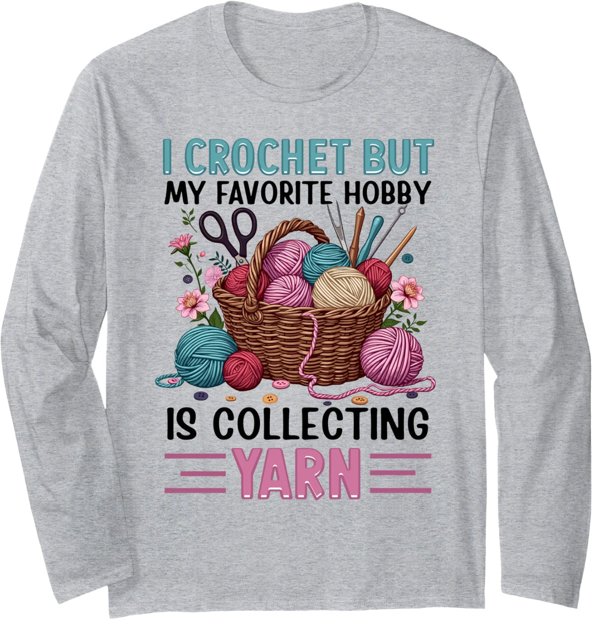 i crochet but my favorite hobby is collecting yarn girls Long Sleeve Yarn Supply | Viral US Pick | Perfect for Crafters