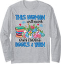 Never Own Enough Books and Yarn Funny Bookaholic Long Sleeve Yarn Supply | Top Rated | Best Seller Choice