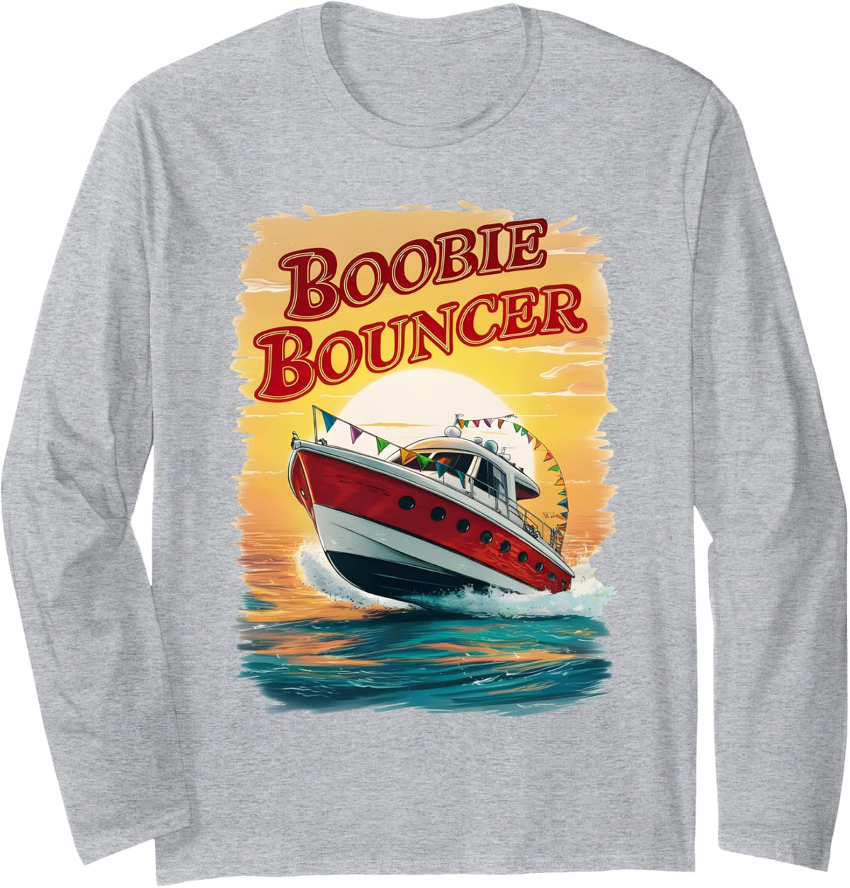 Funny Boating Sailing Sailboat Boat Lover Boobie Bouncer Men Long Sleeve Long Sleeve T Shirt Viral TikTok Find Hot Right
