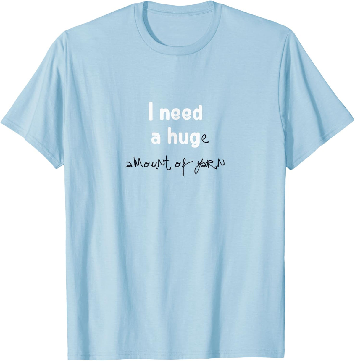 I Need a Hug e Amount of Yarn T-Shirt For Crocheters T-Shirt | Trending 2025 | Best Seller Choice