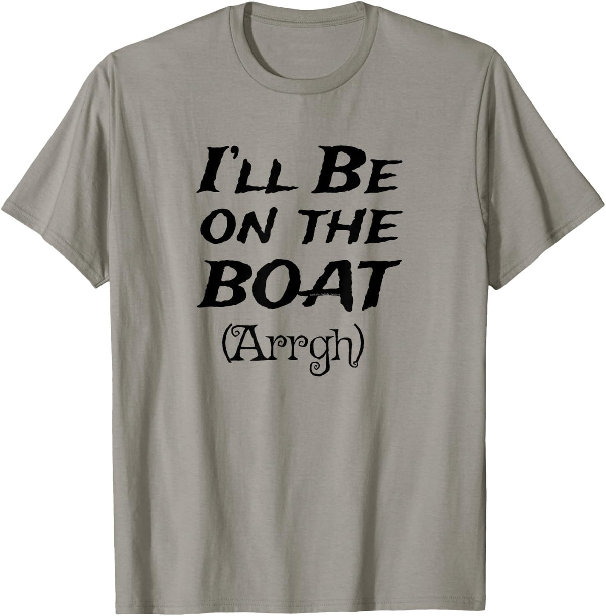 Boating Sailing Pontoon Power Boat Arrgh I ll Be on the Boat Apparel Viral TikTok Find Everyday Wear