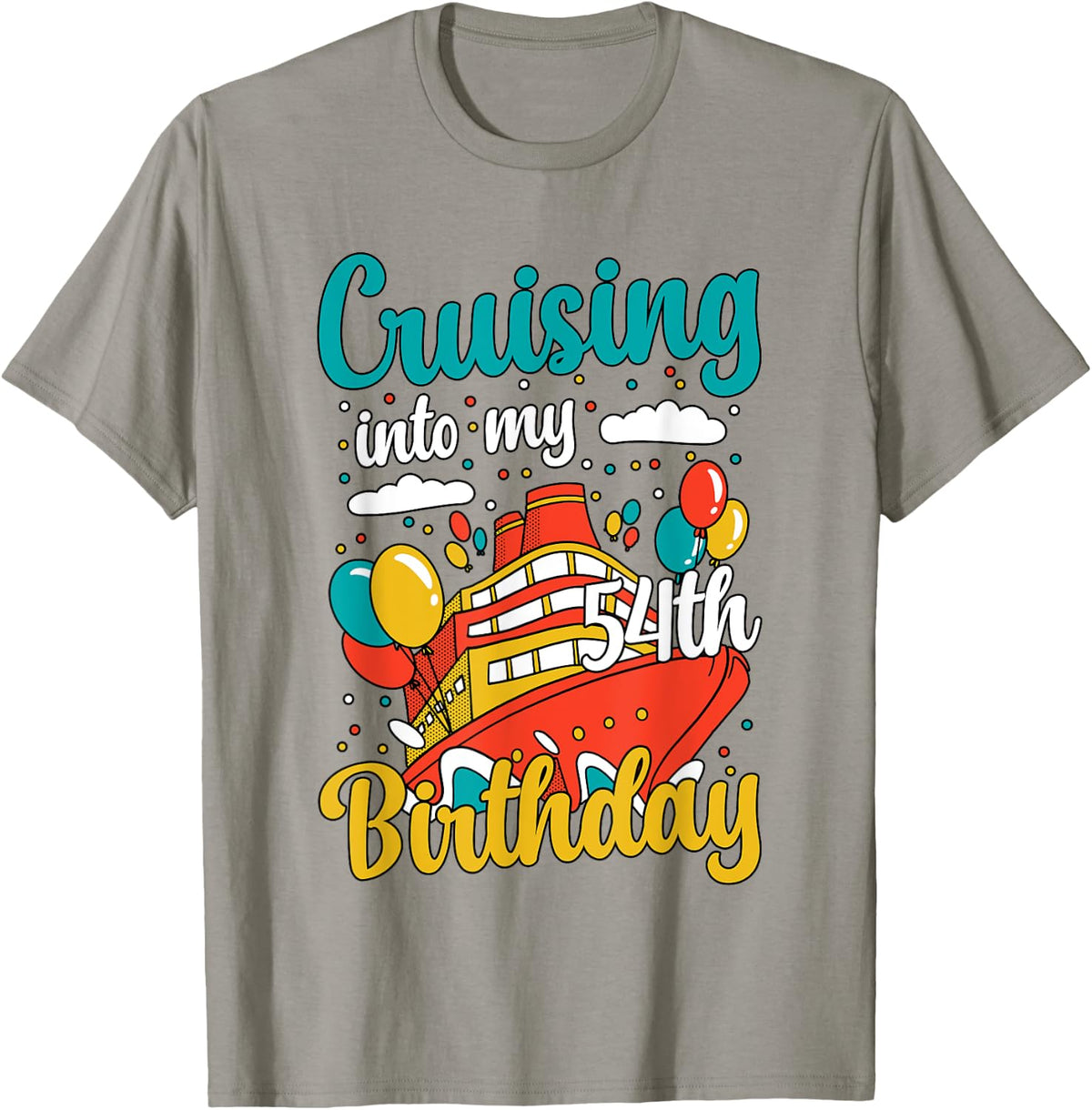 Cruising Into My 54th Birthday Cruise Vacation Boat Trip Apparel Premium Print Best Seller Look