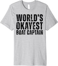 Worlds Okayest Boat Captain Funny Boating Premium Apparel Comfort Fit Fan Favorite
