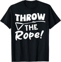 Throw the Rope Wake Surf Boating Funny Apparel High Search Demand Everyday Wear