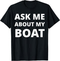 Ask Me About My Boat Apparel Streetwear Style Everyday Wear