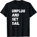 Unplug And Set Sail Boating Sailing Sailor Sailboat Apparel Premium Print Hot Right Now