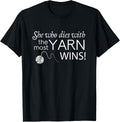 She who dies with the most yarn wins Yarn Supply | Premium Quality | Customer Favorite
