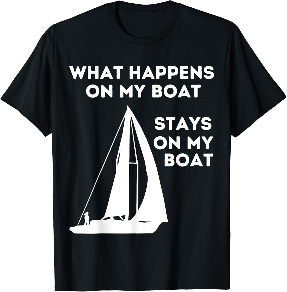 Sail Boat What Happens on Funny Quote Saying Fishing Boat Apparel Premium Print Everyday Wear