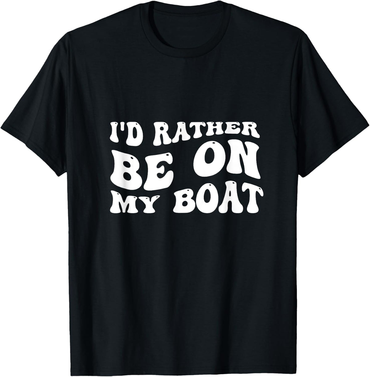 Funny I d Rather Be On My Boat For Boating Apparel High Search Demand Gift Ready