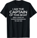 I m A Boat Captain and I Have My Wife s Permission T Shirt T Shirt Premium Print Fan Favorite