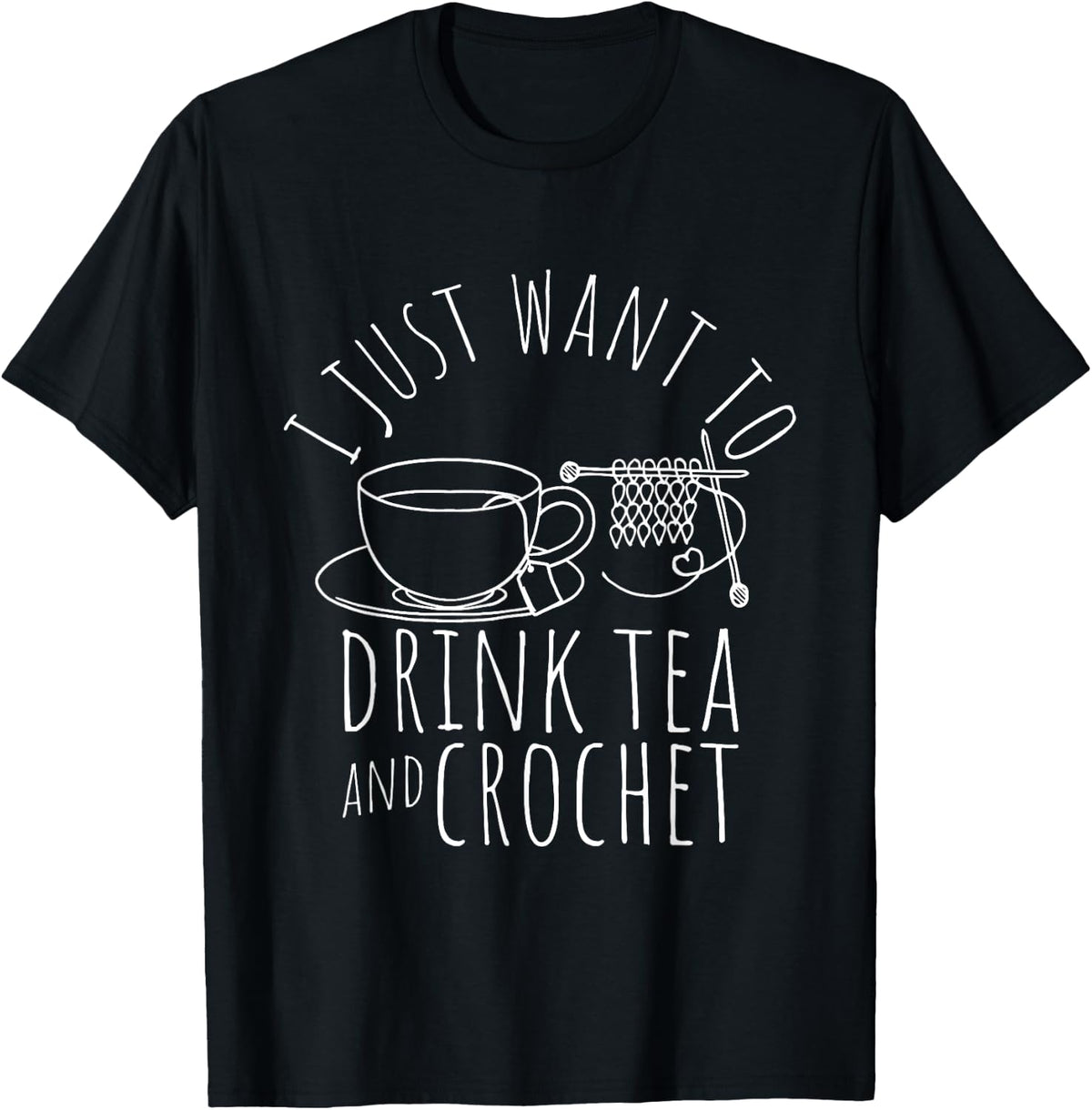 I Just Want To Drink Tea And Crochet Tea Yarn Crafters Yarn Supply | Trending 2025 | Customer Favorite