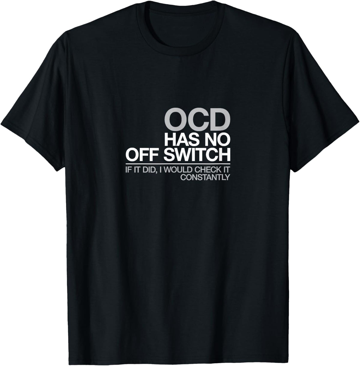 Funny OCD T Shirt Obsessive Compulsive Disorder Gift Tee T-Shirt | Trending 2025 | Customer Favorite