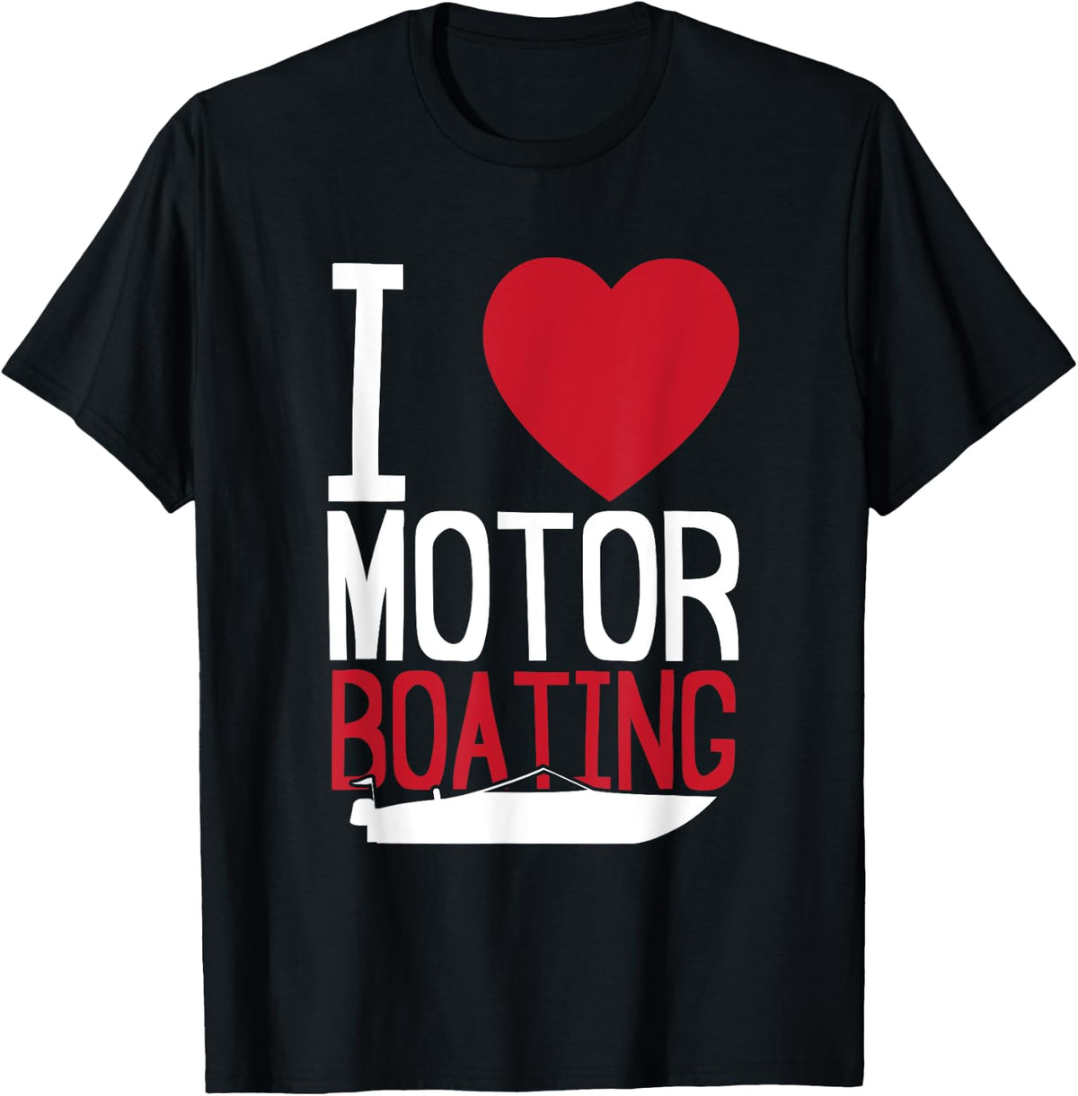 Boat Lover Motor Boating Funny Boater I Love Motor Boating Apparel Streetwear Style Gift Ready