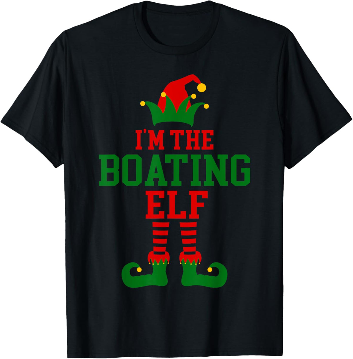 Family Matching I m The Boating Elf Christmas Apparel High Search Demand Fan Favorite