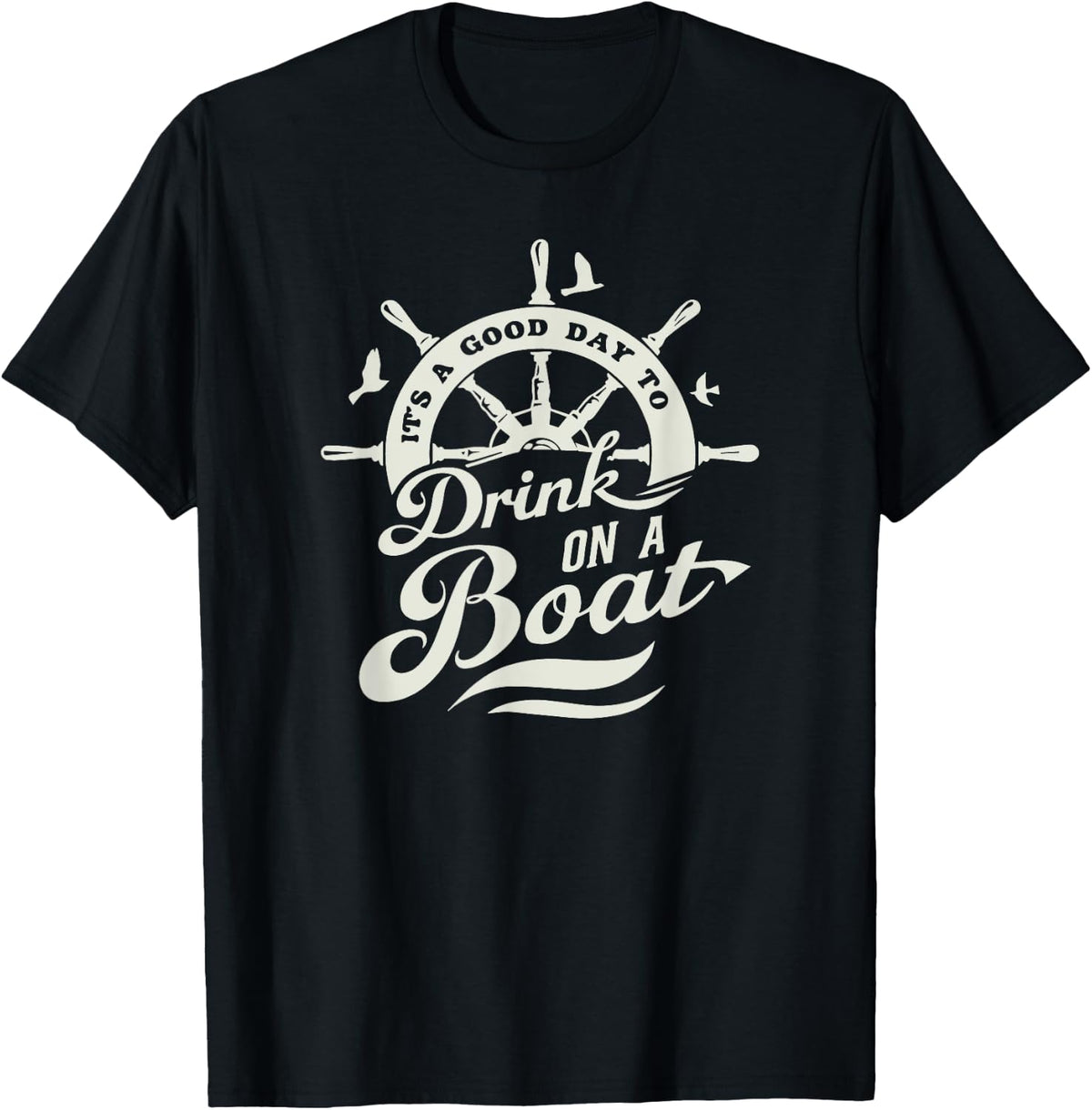 It u2019s a Good Day to Drink on a Boat Funny Boating Apparel Streetwear Style Gift Ready