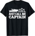 Just Call Me Captain Funny Boating Gift Apparel High Search Demand Fan Favorite