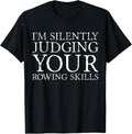 I u2019m Silently Judging Your Rowing Skills Racing Boat Humor Apparel Streetwear Style Hot Right Now