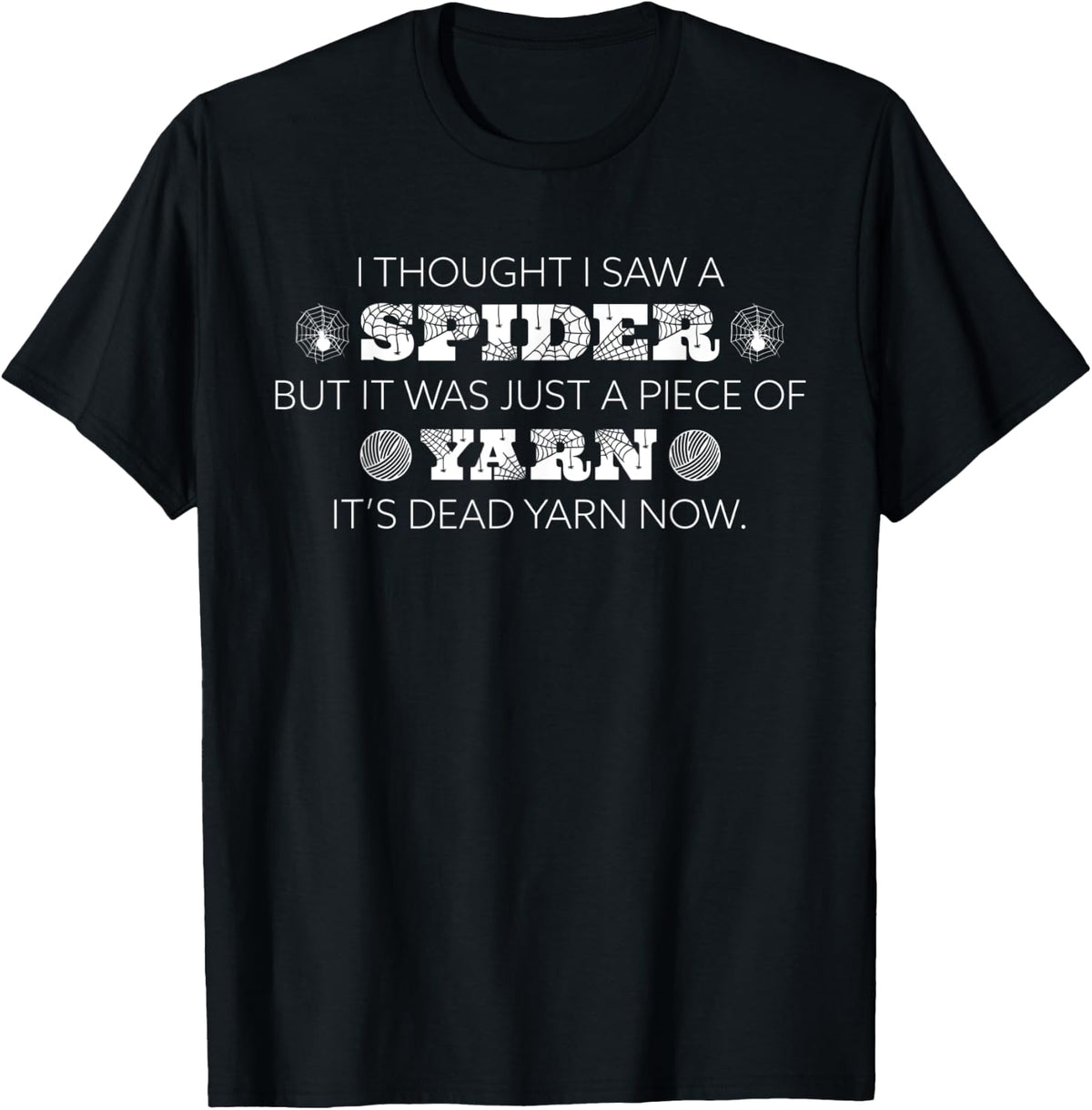I Thought I Saw Spider But It Was Yarn Funny Sarcasm Spider Yarn Supply | Viral US Pick | Customer Favorite