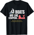 Boats Are Like Strippers In Back Funny Boats Owner Gift Apparel Viral TikTok Find Best Seller Look