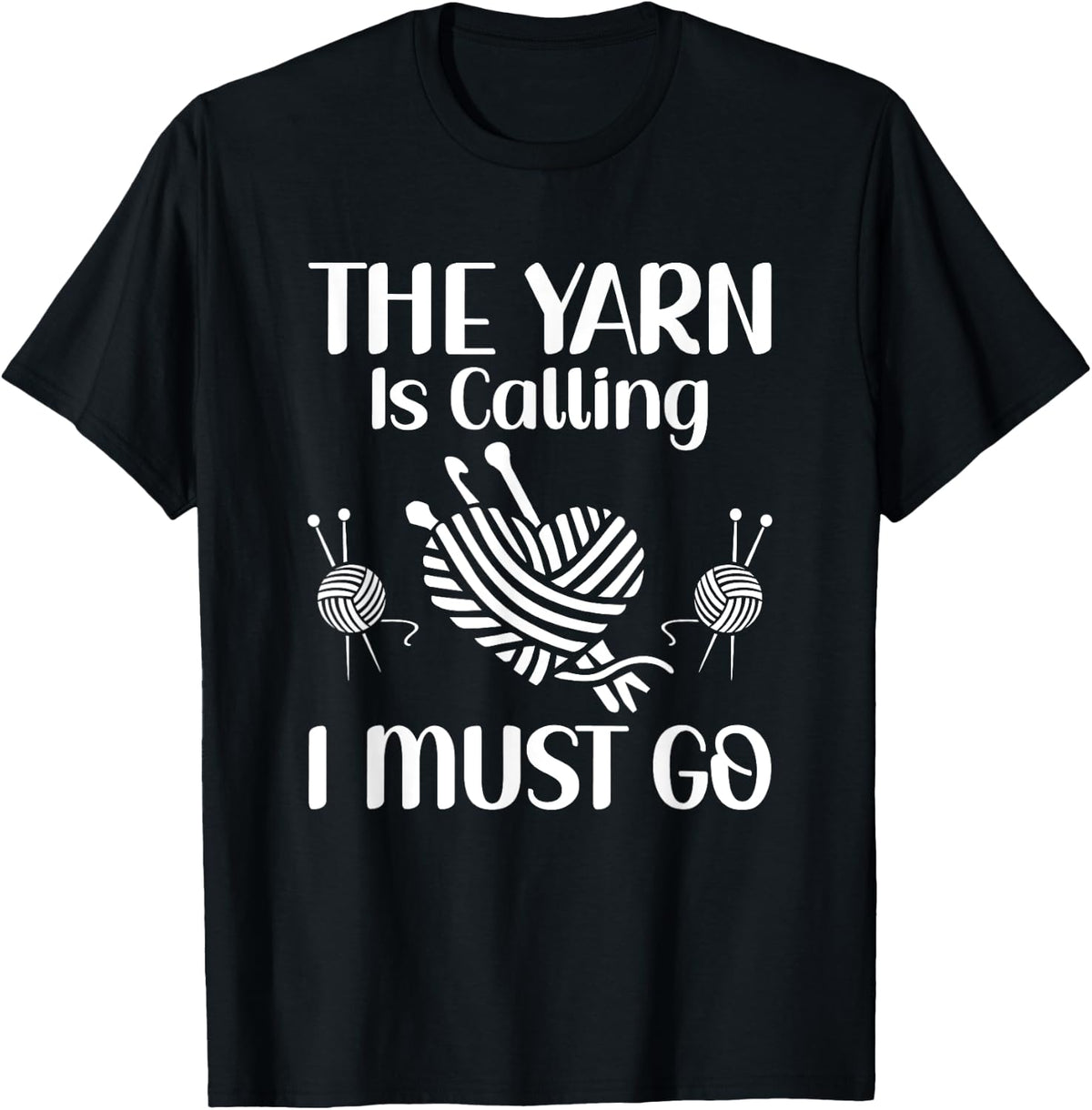 The Yarn Is Calling I Must Go Knitting Yarn Crocheting Yarn Supply | High Search Volume | Best Seller Choice