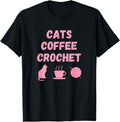 Cat Lady Shirt Crochet Gifts Cats Coffee Yarn Shirt GIft T-Shirt | High Search Volume | Customer Favorite