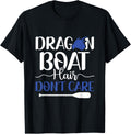 Dragon Boat Hair Don t Care Dragon Boating Racing Apparel Streetwear Style Gift Ready