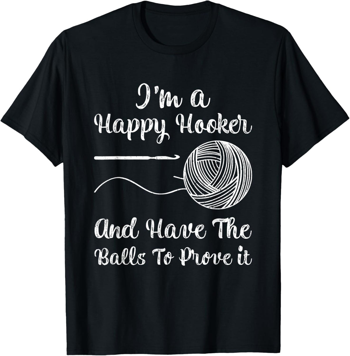 I'm A Happy Hooker And Have The Balls To Prove It Crochet Yarn Supply | Viral US Pick | Best Seller Choice