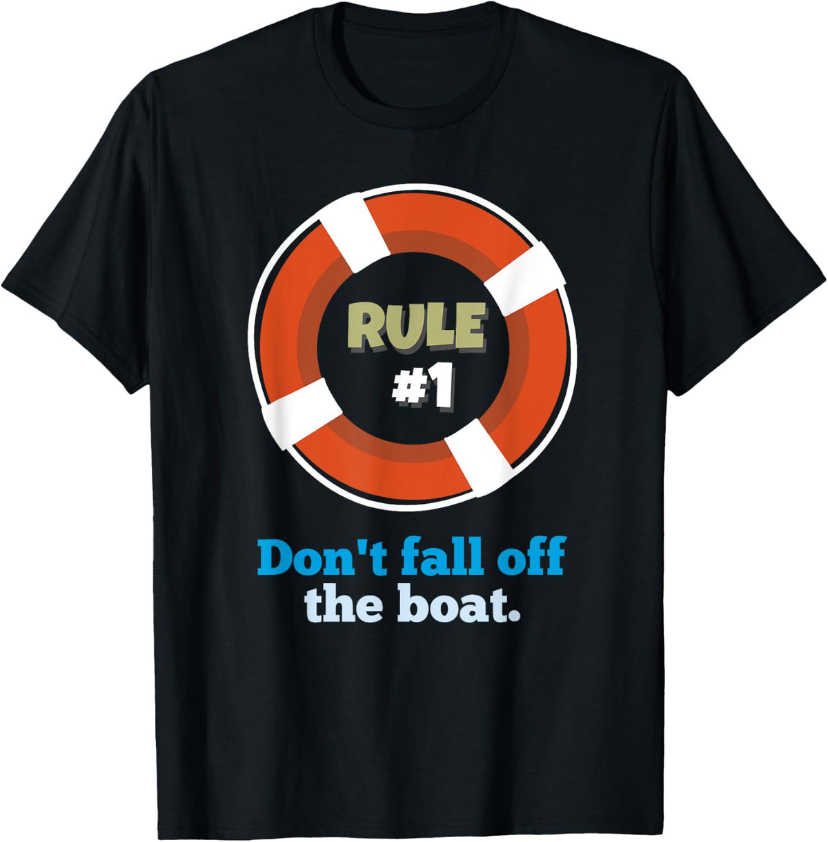 Rule 1 Don t Fall Off The Boat T Shirt Funny Boating Tee T Shirt Comfort Fit Hot Right Now