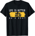 Life is better on a boat vintage funny Boating Yachting Apparel Comfort Fit Gift Ready