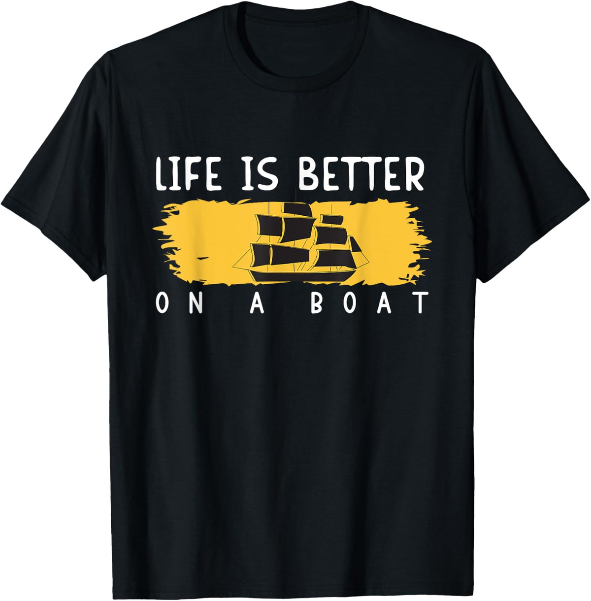 Life is better on a boat vintage funny Boating Yachting Apparel Comfort Fit Gift Ready