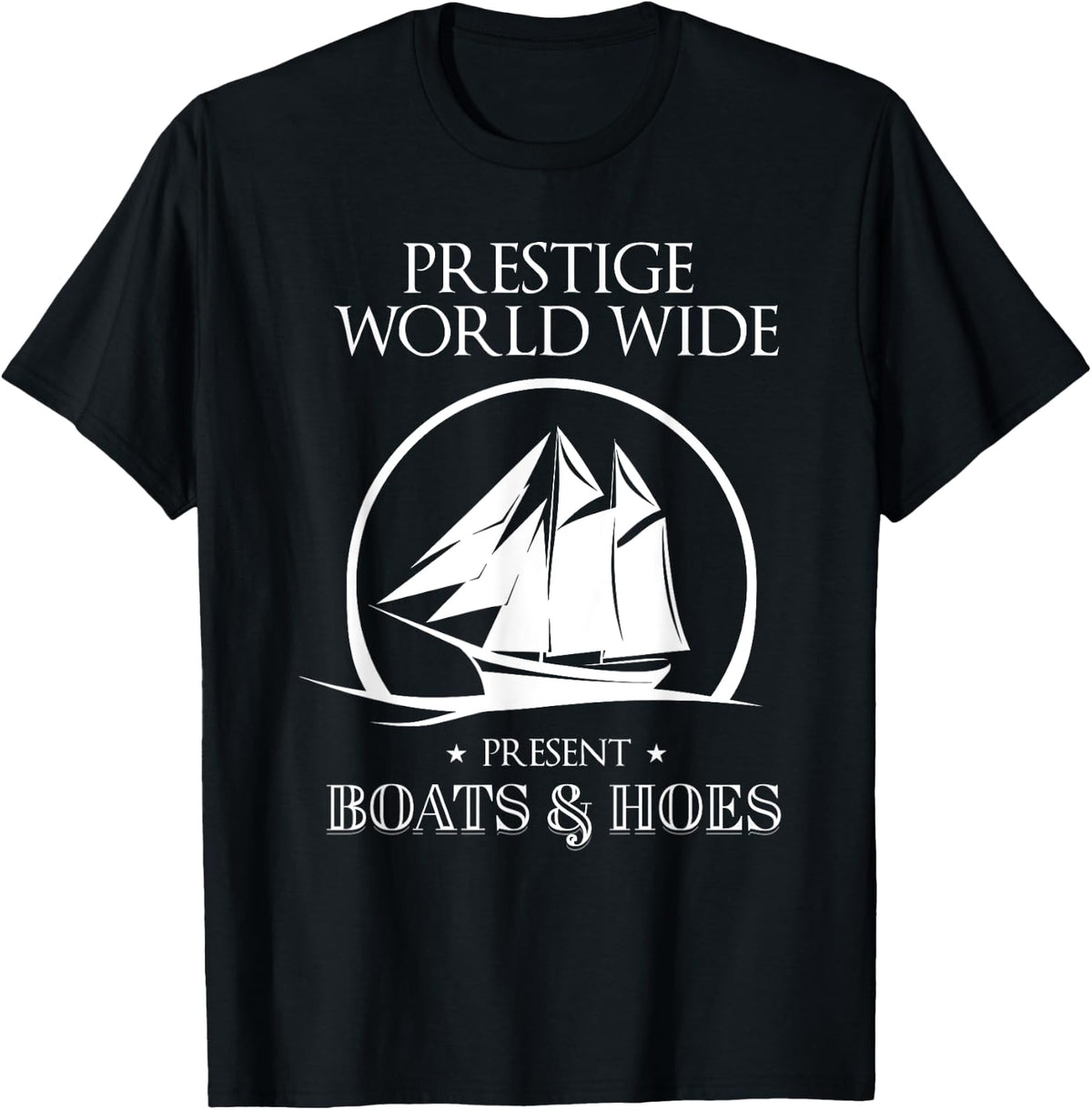 Prestige Worldwide Present Boats And Hoes Boat Lover Apparel Premium Print Fan Favorite