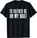 I D RATHER BE ON MY BOAT Apparel High Search Demand Hot Right Now
