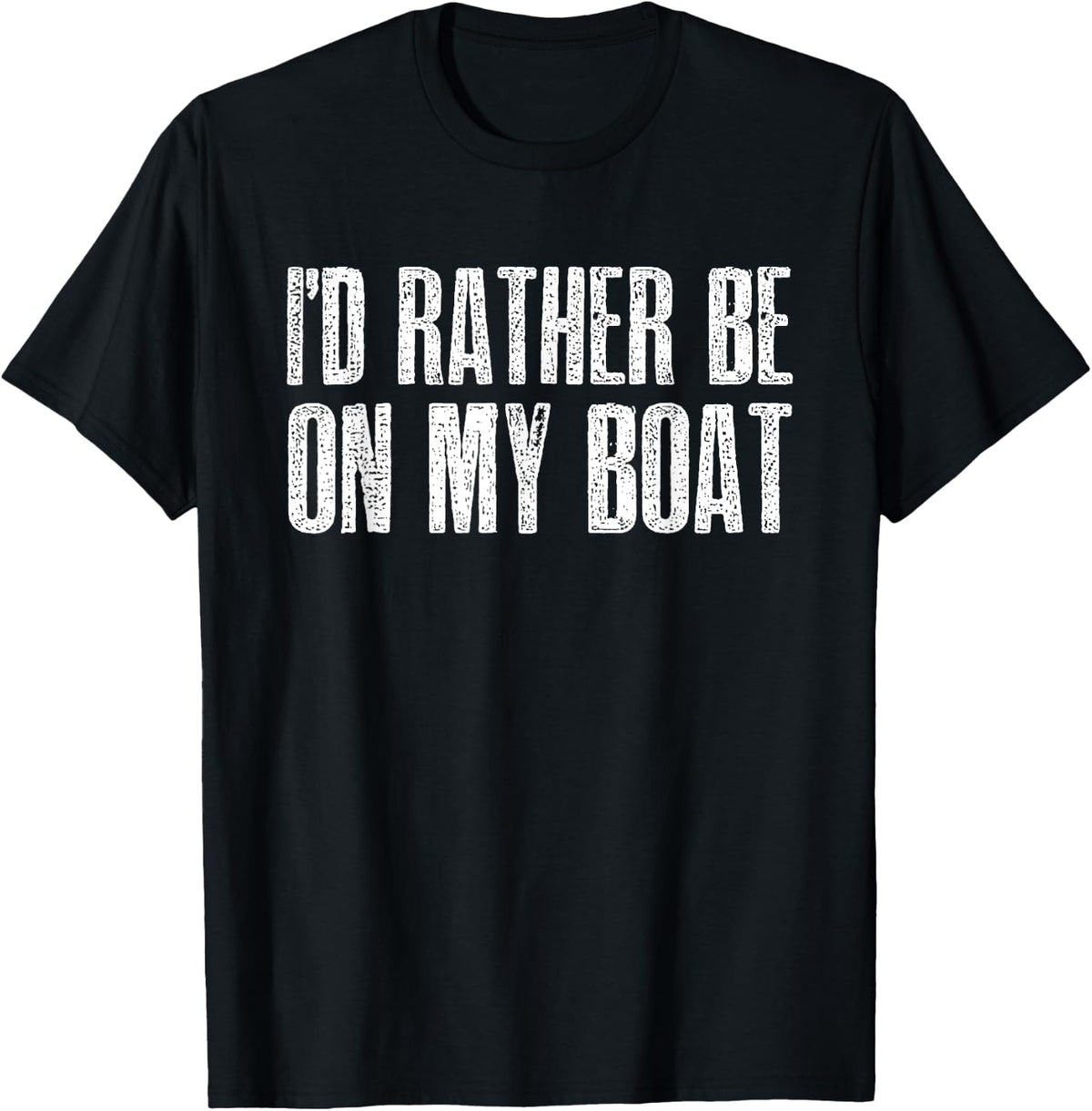 I D RATHER BE ON MY BOAT Apparel High Search Demand Hot Right Now